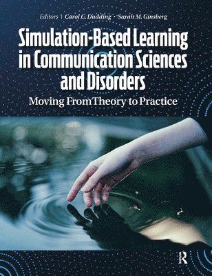 Carol Dudding, Sarah Ginsberg - Simulation-Based Learning in Communication Sciences and Disorders, Inbunden
