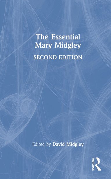 Mary Midgley, David Midgley - Essential Mary Midgley, Inbunden