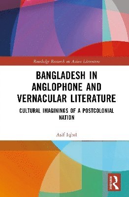 bokomslag Bangladesh in Anglophone and Vernacular Literature