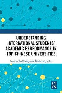 bokomslag Understanding International Students' Academic Performance in Top Chinese Universities
