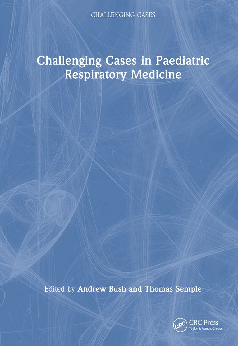 Challenging Cases in Paediatric Respiratory Medicine