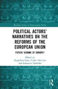 bokomslag Political Actors' Narratives on the Reforms of the European Union