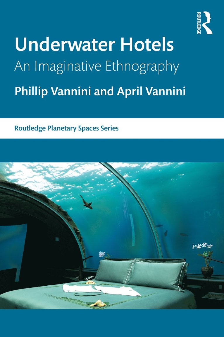 Phillip Vannini, April Vannini, Canada) Vannini, Phillip (Royal Roads University - Underwater Hotels, Häftad