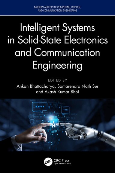 Ankan Bhattacharya, Samarendra Nath Sur, Akash Kumar Bhoi - Intelligent Systems in Solid-State Electronics and Communication Engineering, Inbunden