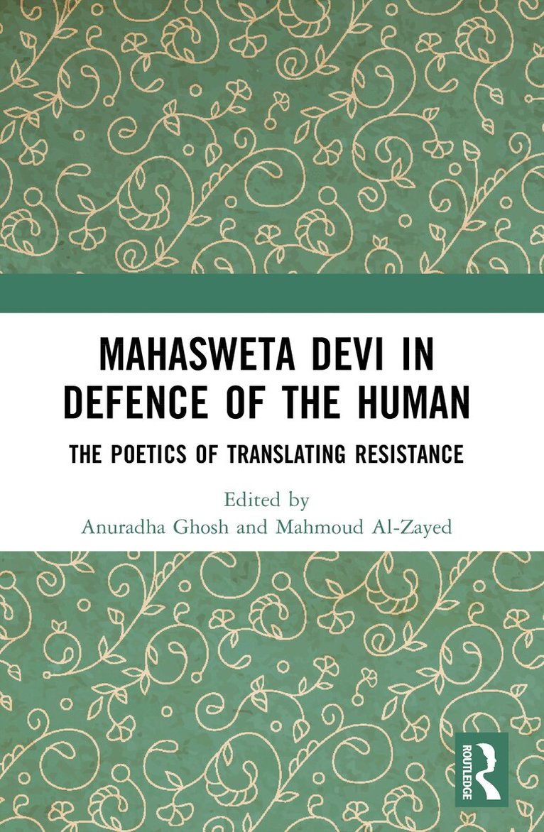 Anuradha Ghosh, Mahmoud Al-Zayed - Mahasweta Devi in Defence of the Human, Häftad