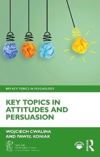 bokomslag Key Topics in Attitudes and Persuasion