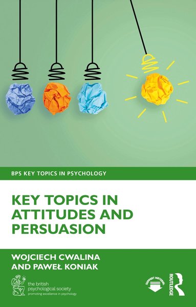 Wojciech Cwalina, Paweł Koniak - Key Topics in Attitudes and Persuasion, Häftad