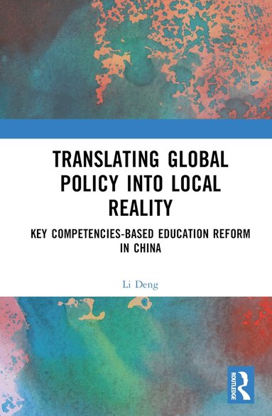 Li Deng - Translating Global Policy into Local Reality, Inbunden