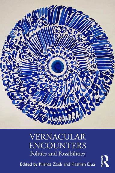 Nishat Zaidi, Kashish Dua - Vernacular Encounters, Häftad
