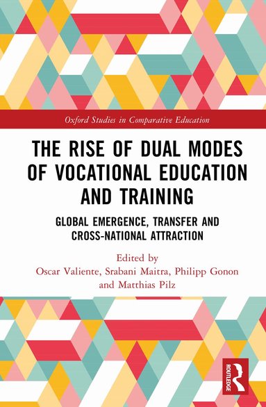 Oscar Valiente, Srabani Maitra, Philipp Gonon, Matthias Pilz - Rise of Dual Modes of Vocational Education and Training, Inbunden