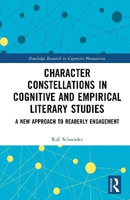 Ralf Schneider - Character Constellations in Cognitive and Empirical Literary Studies, Inbunden