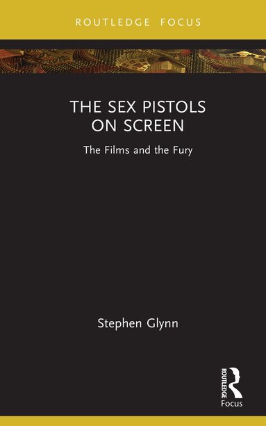 Stephen Glynn - Sex Pistols on Screen, Inbunden