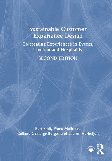 Bert Smit, Frans Melissen, Celiane Camargo-Borges, Lauren Verheijen - Sustainable Customer Experience Design, Inbunden