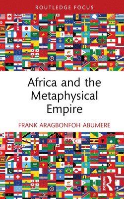 bokomslag Africa and the Metaphysical Empire