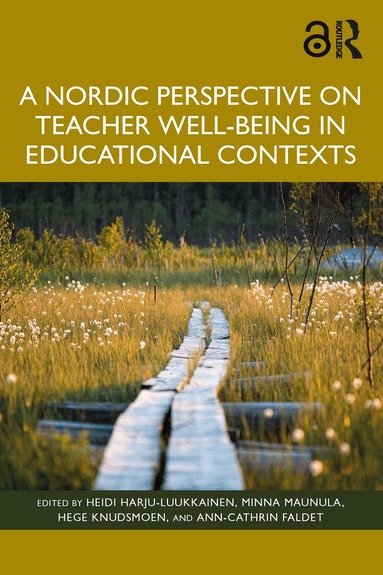 Heidi Harju-Luukkainen, Minna Maunula, Hege Knudsmoen, Ann-Cathrin Faldet - Nordic Perspective on Teacher Well-being in Educational Contexts, Häftad