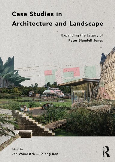 Jan Woudstra, Xiang Ren - Case Studies in Architecture and Landscape, Inbunden