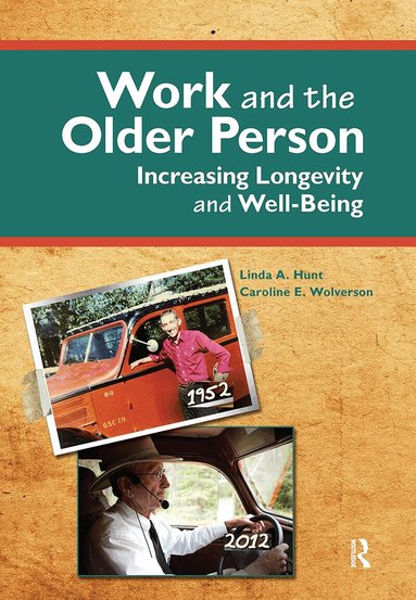 Linda Hunt, Caroline Wolverson - Work and the Older Person, Inbunden