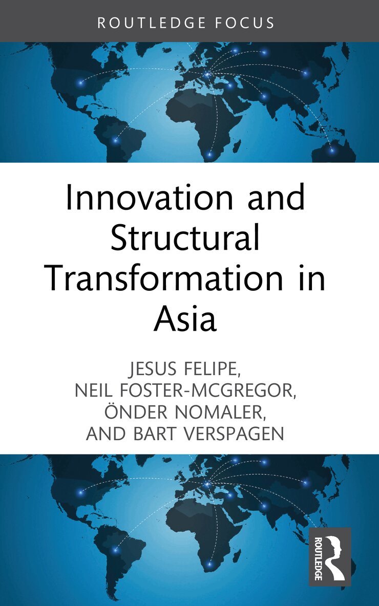 Jesus Felipe, Neil Foster-McGregor, Önder Nomaler, Bart Verspagen - Innovation and Structural Transformation in Asia, Häftad