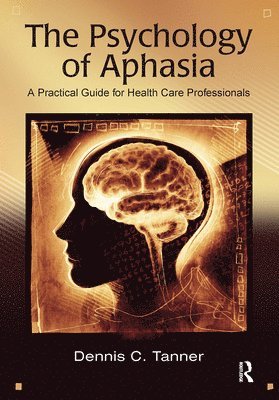 bokomslag The Psychology of Aphasia