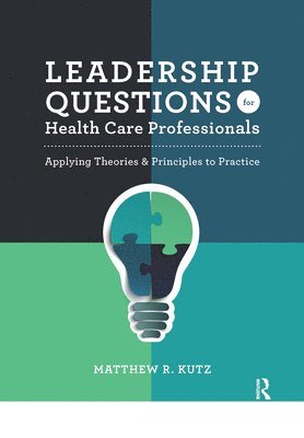 Leadership Questions for Health Care Professionals 1