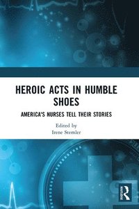 bokomslag Heroic Acts in Humble Shoes