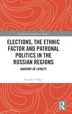 bokomslag Elections, the Ethnic Factor and Patronal Politics in the Russian Regions