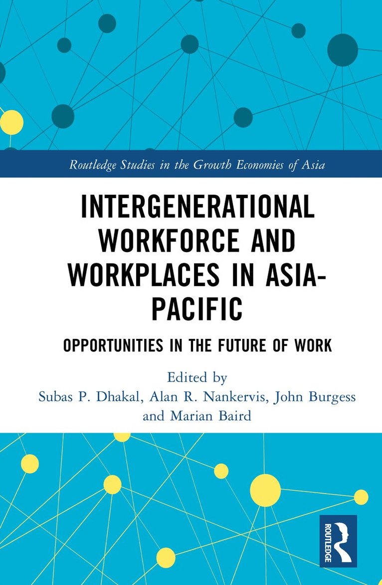 Subas P. Dhakal, Alan R. Nankervis, John Burgess, Marian Baird - Intergenerational Workforce and Workplaces in Asia-Pacific, Inbunden