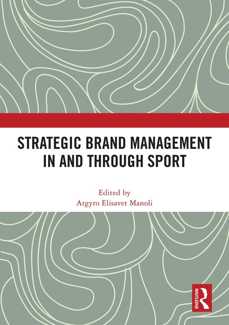 Argyro Elisavet Manoli - Strategic Brand Management In and Through Sport, Häftad