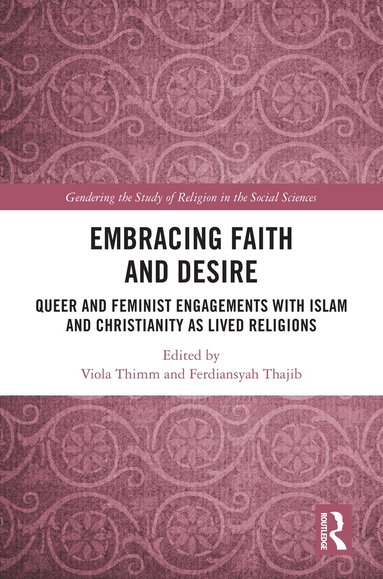 Viola Thimm, Ferdiansyah Thajib - Embracing Faith and Desire, Inbunden