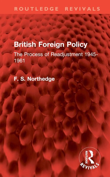 F. S. Northedge - British Foreign Policy, Inbunden