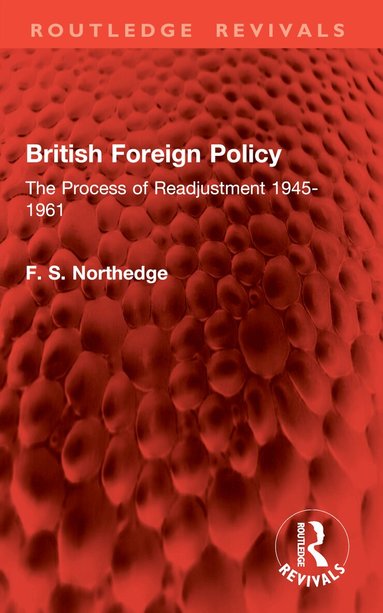 F. S. Northedge - British Foreign Policy, Häftad