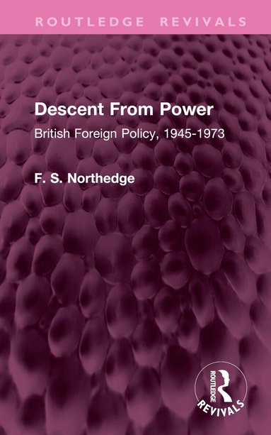 F. S. Northedge - Descent From Power, Inbunden