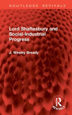 bokomslag Lord Shaftesbury and Social-Industrial Progress