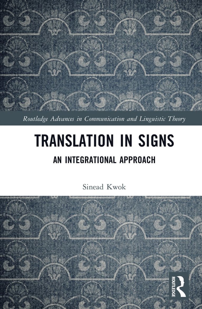 Sinéad Kwok, Sinead (The University of Hong Kong) Kwok, Sinead Kwok - Translation in Signs, Inbunden