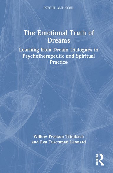 Willow Pearson Trimbach, Eva Tuschman Leonard - Emotional Truth of Dreams, Inbunden