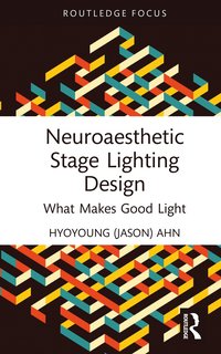 bokomslag Neuroaesthetic Stage Lighting Design