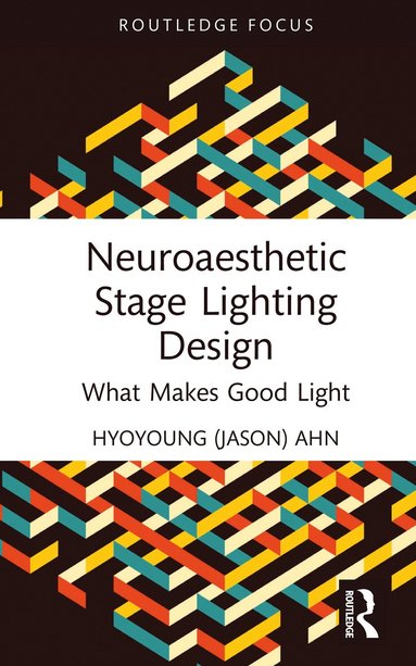 bokomslag Neuroaesthetic Stage Lighting Design