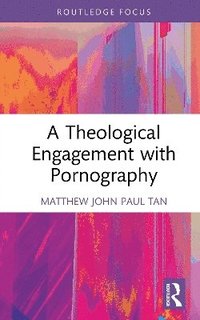 bokomslag Theological Engagement with Pornography