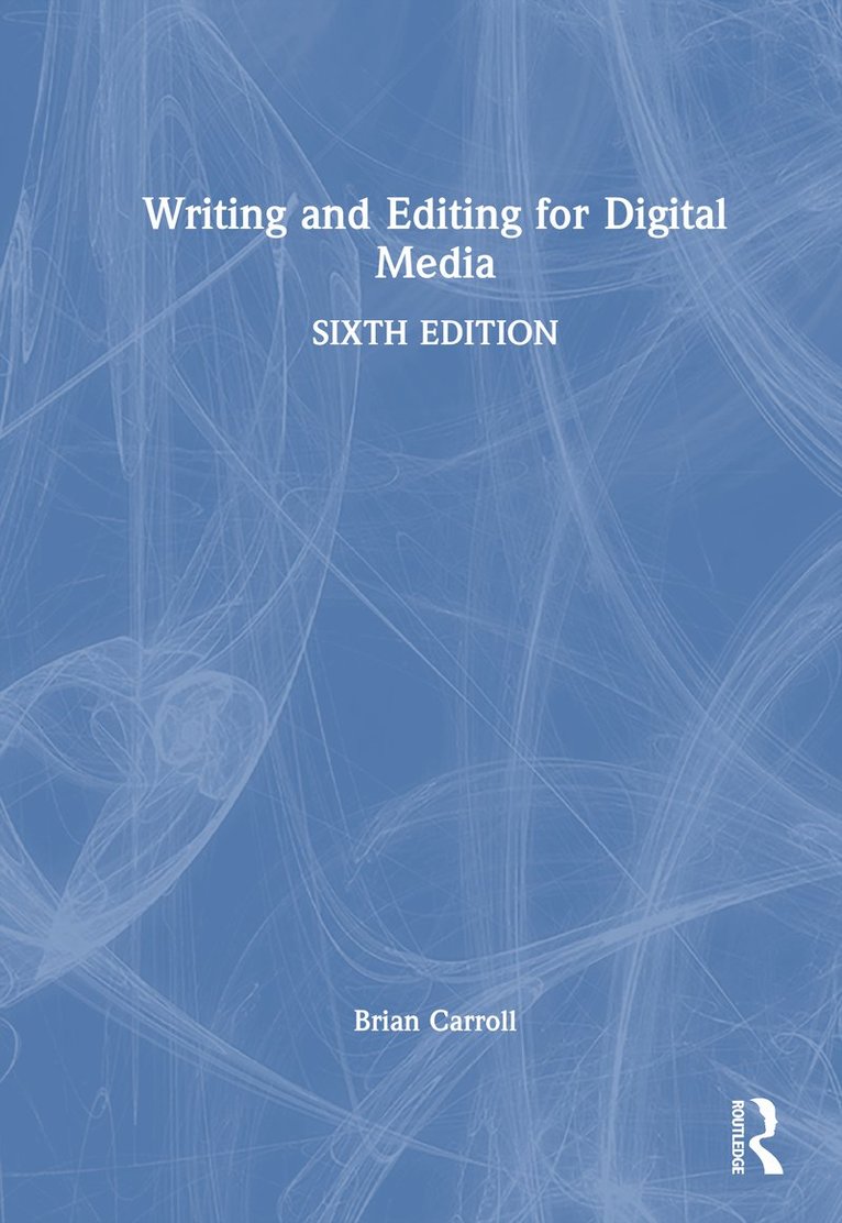 Brian Carroll - Writing and Editing for Digital Media, Inbunden