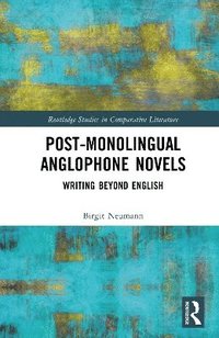 bokomslag Post-Monolingual Anglophone Novels