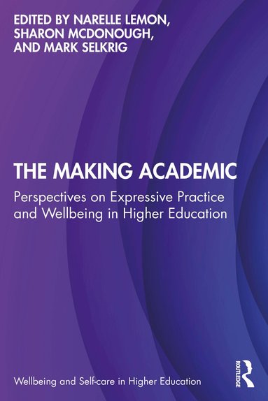 Narelle Lemon, Sharon McDonough, Mark Selkrig - Making Academic, Häftad