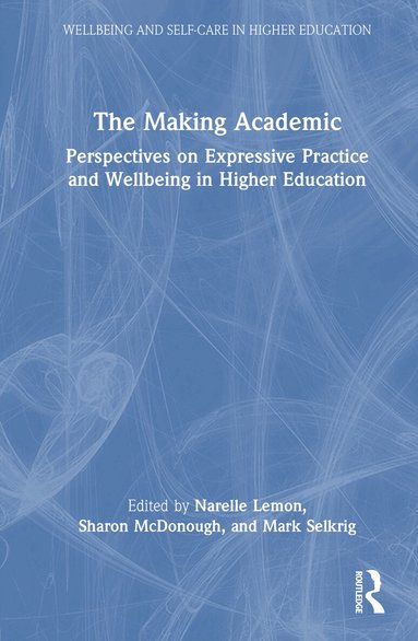 Narelle Lemon, Sharon McDonough, Mark Selkrig - Making Academic, Inbunden
