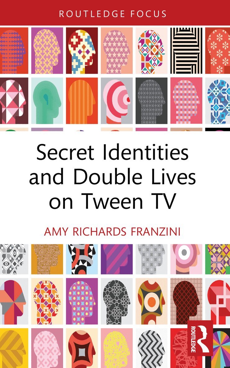 Amy Richards Franzini - Secret Identities and Double Lives on Tween TV, Häftad