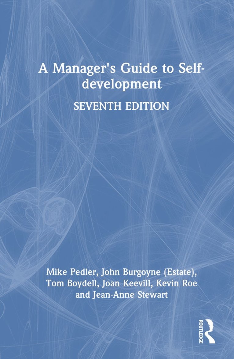 Mike Pedler, John Burgoyne, Tom Boydell, Joan Keevill, Kevin Roe, Jean-Anne Stewart - Manager's Guide to Self-development, Inbunden