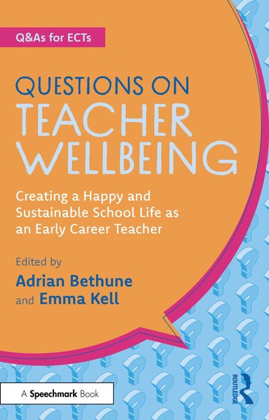 Adrian Bethune, Emma Kell - Questions on Teacher Wellbeing, Häftad