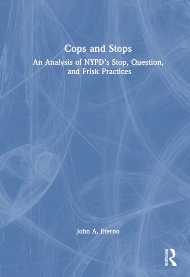 John A. Eterno - Cops and Stops, Inbunden