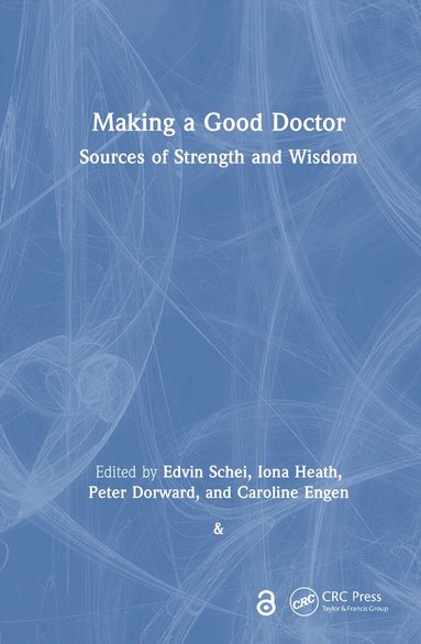 Edvin Schei, Iona Heath, Peter Dorward, Caroline Engen - Making a Good Doctor, Inbunden