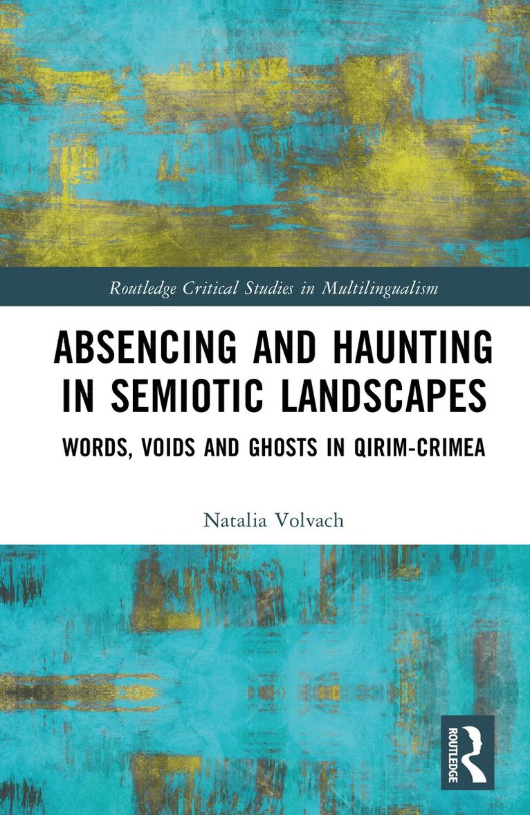 Natalia Volvach - Absencing and Haunting in Semiotic Landscapes, Inbunden. Tillgänglighet: Lägg i varukorg
