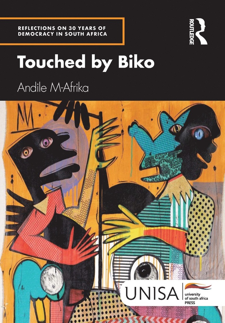 Andile M-Afrika - Touched by Biko, Inbunden