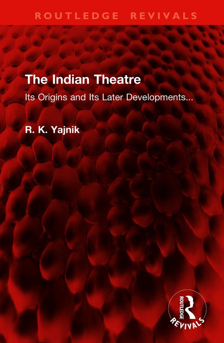 R. K. Yajnik - Indian Theatre, Inbunden
